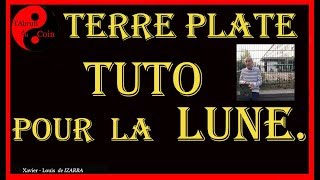 Terre Plate  TUTO pour la LUNE [upl. by Madra]