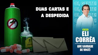 Duas cartas e a despedida  Eli Corrêa Oficial [upl. by Perdita852]