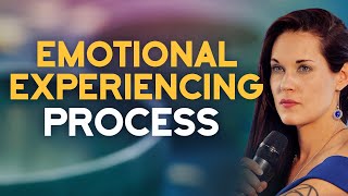 How To Do The Emotional Experiencing Process [upl. by Assiar332]