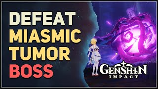 Defeat Miasmic Tumor Genshin Impact [upl. by Enos281]