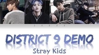 Stray Kids 스트레이 키즈  District 9 Demo Version HanEngRom Color Coded Lyrics [upl. by Ybroc]