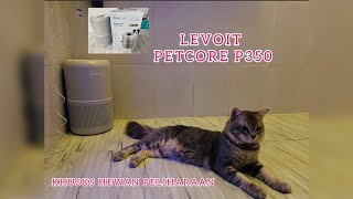 UNBOXING amp REVIEW AIR PURIFIER KHUSUS HEWAN PELIHARAAN LEVOIT CORE P350 levoit CoreP350 Review [upl. by Groot]