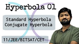 Hyperbola 01  Standard Hyperbola  Conjugate Hyperbola  JEEBITSATCETClass 11 [upl. by Gebler]