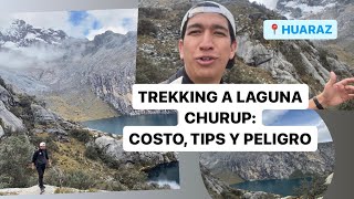 Así es el trekking hasta Laguna CHURUP ruta dura peligrosa y de aclimatación en HUARAZ [upl. by Verne216]