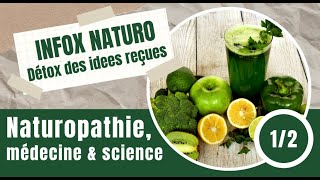 INFOX NATURO  Naturopathie médecine et science  1er volet [upl. by Rodl]