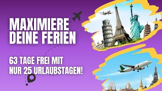 Maximiere Deine Ferien 2024 63 Tage Frei Mit Nur 25 Urlaubstagen [upl. by Niwre]