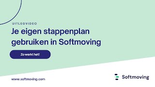 Je eigen stappenplan gebruiken in Softmoving [upl. by Lacee688]