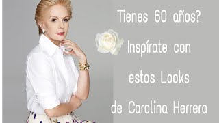 TIENES MAS DE 60 AÑOS INSPÍRATE CON LOS LOOKS DE CAROLINA HERRERA MODA PARA SEÑORAS DE 60 AÑOS [upl. by George]