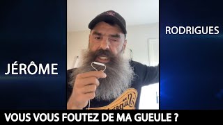 Jérôme Rodrigues  Vous vous foutez de ma gueule [upl. by Adnam]