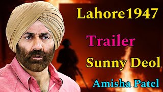 Lahore 1947 Trailer  Sunny Deol  Amisha Patel [upl. by Accem]