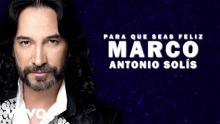 Marco Antonio Solís  Para Que Seas Feliz Lyric Video [upl. by Gader406]