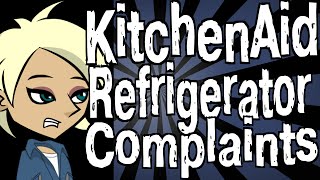 KitchenAid Refrigerator Complaints [upl. by Elle177]