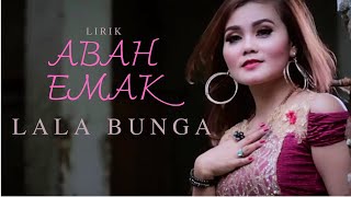 LALA BUNGA  ABAH EMAK VIDEO LIRIK [upl. by Merci681]