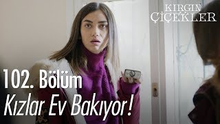 Kızlar ev bakıyor  Kırgın Çiçekler 102 Bölüm [upl. by Landan]