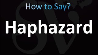 How to Pronounce Haphazard correctly [upl. by Cam]