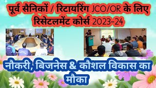 RESETTLEMENT COURSES FOR EXSERVICEMAN amp RETIRING JCO  OR 2023 24 [upl. by Otiv]