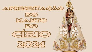 Apresentação do Manto do Círio 2024 de Nossa Senhora de Nazaré  Belém Pará [upl. by Clynes772]