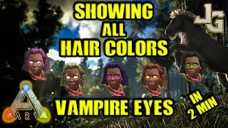 ARK  All Hair Colors and Vampire Eyes  in 2 min  25 different dyes [upl. by Myrtle]