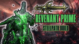 UNKILLABLE REVENANT PRIME STEELPATH BUILD WARFRAME [upl. by Friedly]