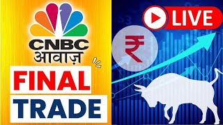 🔴 Final Trade Live Updates Stock Market  Share Market Updates  Latest Business News  CNBC Awaaz [upl. by Kolb800]