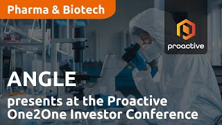 ANGLE PLC presents at the Proactive One2One Investor Conference  January 11th [upl. by Ma]