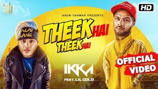 Theek Hai Theek Hai  Ikka  Lil Golu  DJ Harpz  Sandy  Latest Hindi Song [upl. by Agna]