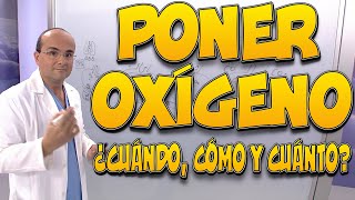 PONER OXÍGENO OXIGENOTERAPIA  ¿Cuándo cómo y cuánto [upl. by Akemed]