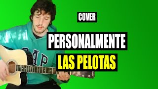 Personalmente  Las Pelotas Cover por Nacho [upl. by Aihtnys]