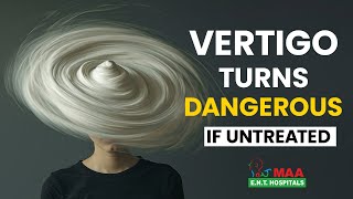 What Is Vertigo How To Treat Vertigo  Symptoms amp Treatments Of Vertigo  MAA ENT Hospitals [upl. by Lovell698]