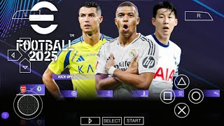 eFOOTBALL PES 2025 PPSSPP CAMERA PS5 UPDATE KITS 202425 REAL FACES amp NEW TRANSFERS BEST GRAPHICS [upl. by Iong]