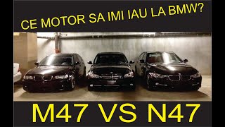 CEL MAI BUN MOTOR BMW  M47 VS N47 [upl. by Airb]