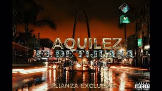 AQUILEZ EL DE TIJUANA EN VIVO [upl. by Dripps29]