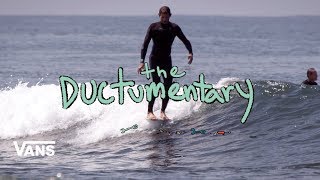 The Ductumentary  Full Movie  Surf  VANS [upl. by Akived]