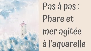 Phare et mer agitée à laquarelle [upl. by Eiznyl]