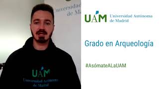 Asómate a la UAM Grado en Arqueología [upl. by Chuck816]