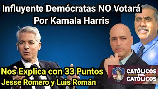 Influyente Demócratas NO VOTARÁ Por Kamala Harris  33 puntos Jesse Romero y Luis Roman [upl. by Kiernan574]