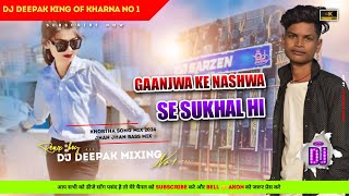 Ganjwa Ke Naswa Se Sukhal Hi Insta Viral Khortha Dj Song  Singer Bhim Arya  Dj DEEPAK KHARNA [upl. by Edaj]