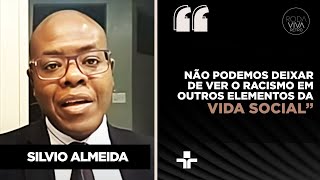 Silvio Almeida fala sobre racismo estrutural e o cenário mundial atual [upl. by Ready]