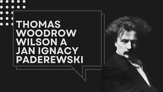 „Thomas Woodrow Wilson a Jan Ignacy Paderewski – sprawa niepodległości Polski” – wykład [upl. by Ykcir]