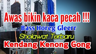 Sholawat Terbaru Versi Kendang Gong  BASS HOREG GLERR [upl. by Edric]