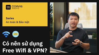 Nên sử dụng Wifi công cộng hoặc Free VPN không [upl. by Ytissahc260]