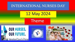 INTERNATIONAL NURSES DAY  12 May 2024  Theme [upl. by Cupo213]