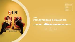 12 Zynismus amp Haustiere  2Life Folge 12 [upl. by Eliason]