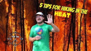 5 Tips For Hiking in Hot Weather  Summer Hiking Tips [upl. by Tamra]