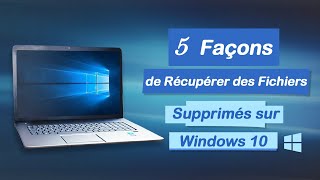 5 Façons Récupérer Fichiers supprimés sur Windows 10 [upl. by Austin]