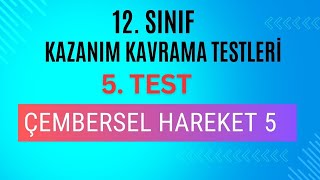 12 Sınıf Fizik Kazanım Kavrama Testi 5  Çembersel Hareket 5 [upl. by Oglesby]