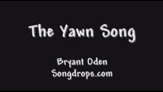 FUNNY SONG The Yawn Song [upl. by Lawley]