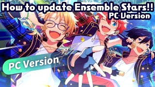 How to update Enstars PC Version Ensemble Stars Music [upl. by Gerick77]