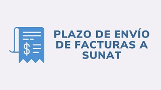 Plazo de envío de Facturas a SUNAT 2022 [upl. by Arhat]