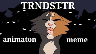 TRNDSTTR animation meme  warrior cats Mapleshade [upl. by Nihahs773]